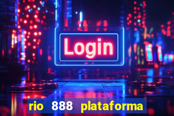 rio 888 plataforma de jogos